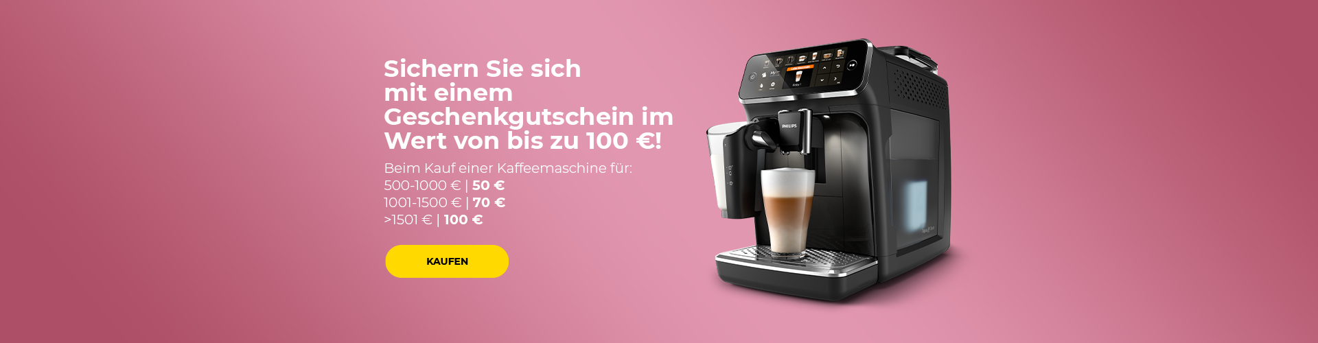 Erhalten Sie einen Gutschein im Wert von bis zu 100 € beim Kauf einer Kaffeemaschine im Wert von über 500 €.